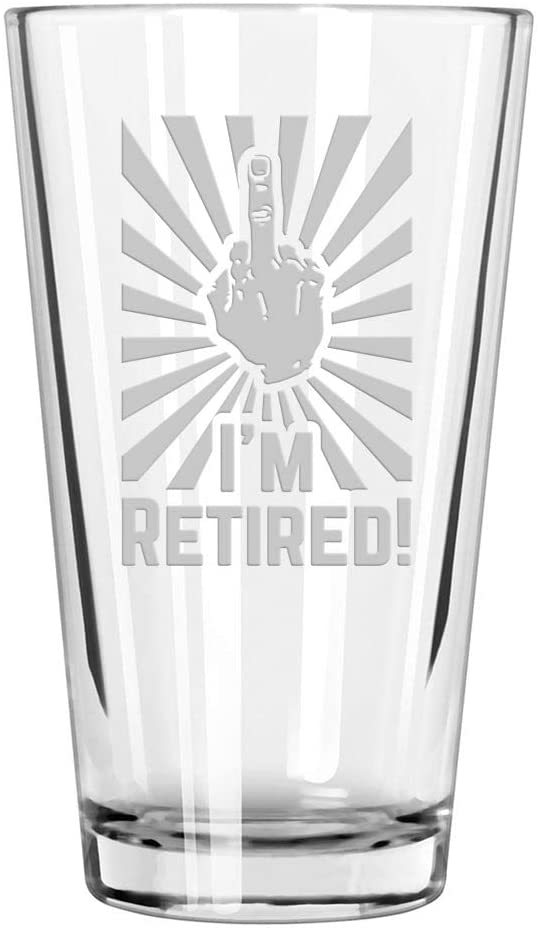 I'm Retired Pint Glass
