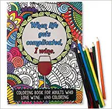 'When Life Gets Complicated, I Wine' Book