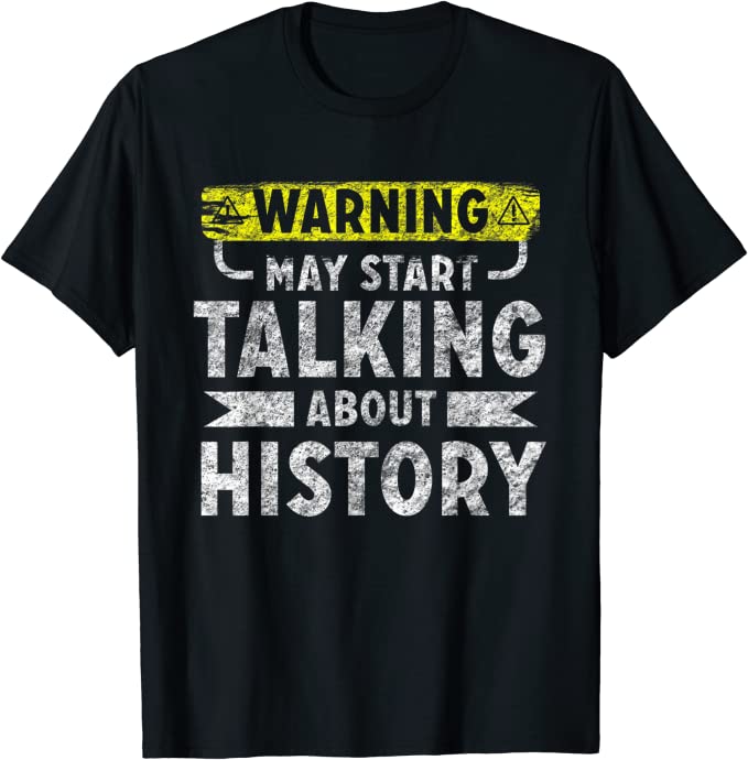 Funny History Lover T-Shirt